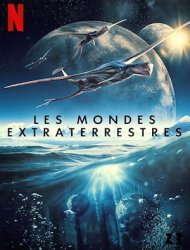 Les Mondes extraterrestres French Stream