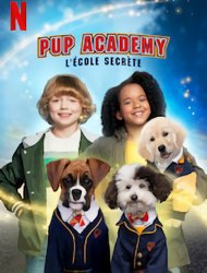 Pup Academy : L'Ecole Secrète French Stream