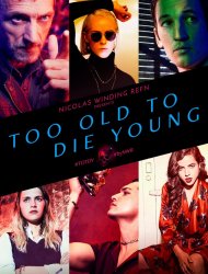 Too Old to Die Young French Stream