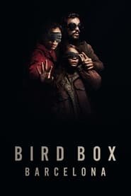 Bird Box Barcelona Streaming VF VOSTFR