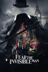 Fear the Invisible Man Streaming VF VOSTFR