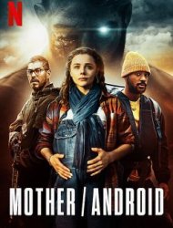 Mother/Android Streaming VF VOSTFR