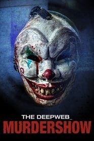 The Deep Web: Murdershow Streaming VF VOSTFR