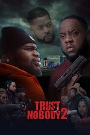 Trust Nobody 2: Still No Trust Streaming VF VOSTFR